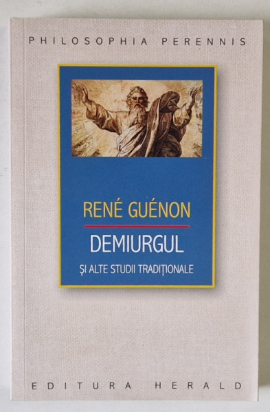 DEMIURGUL SI ALTE STUDII TRADITIONALE de RENE GUENON , 2023