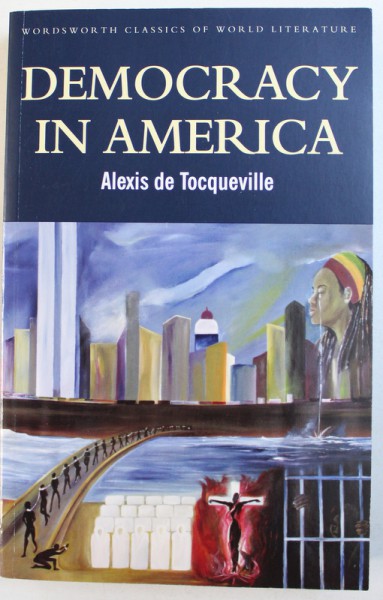 DEMOCARCY IN AMERICA by ALEXIS DE TOCQUEVILLE , 1998