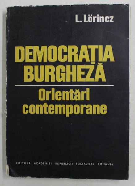 DEMOCRATIA BURGHEZA - ORIENTARI CONTEMPORANE de L. LORINCZ , 1970
