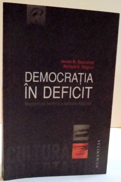 DEMOCRATIA IN DEFICIT , MOSTENIREA POLITICA A LORDULUI KEYNES , 2013
