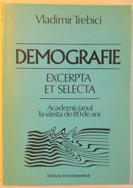 DEMOGRAFIE de VLADIMIR TREBICI , 1996 , DEDICATIE*