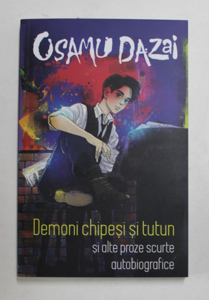 DEMONI CHIPESI SI TUTUN , SI ALTE PROZE SCURTE AUTOBIOGRAFICE de OSAMU DAZAI , 2022