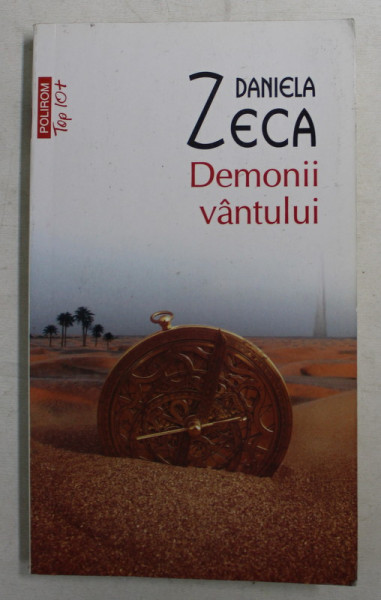 DEMONII VANTULUI , EDITIA A II - A , roman de DANIELA ZECA , 2013