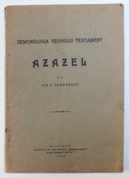 DEMONOLOGIA VECHIULUI TESTAMENT - AZAZEL de ION V . GEORGESCU , 1934