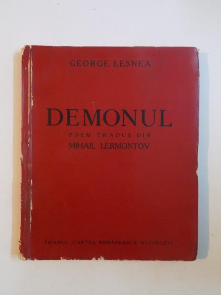 DEMONUL. POEM TRADUS DIN MIHAIL LERMONTOV de GEORGE LESNEA, CONTINE DEDICATIA TRADUCATORULUI  1939