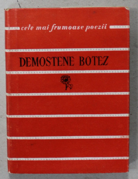 DEMOSTENE BOTEZ , COLECTIA  'CELE MAI FRUMOASE POEZII ' NR. 33 , APARUTA 1961