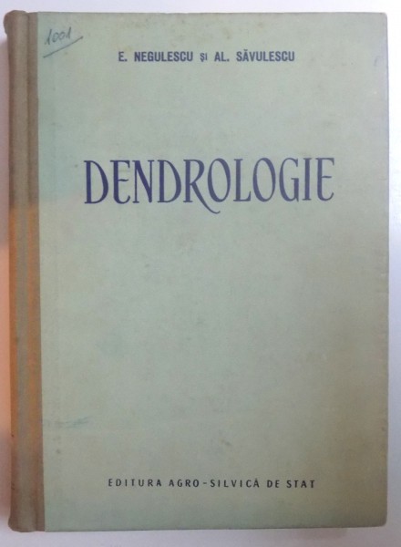 DENDROLOGIE de E. NEGULESCU SI AL. SAVULESCU , 1957