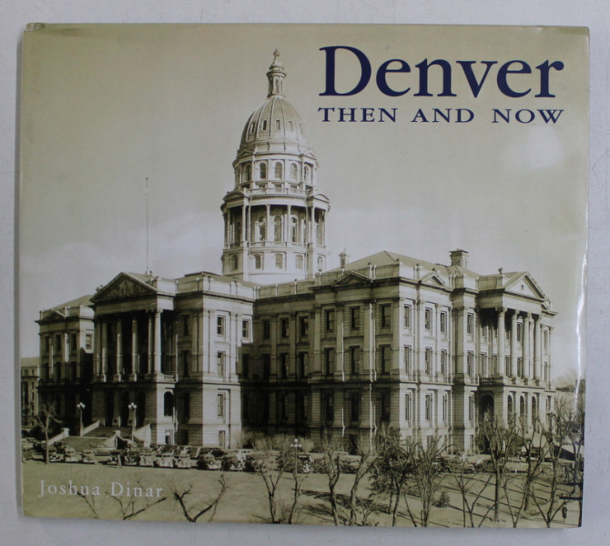 DENVER , THEN & NOW by JOSHUA DINAR , 2002