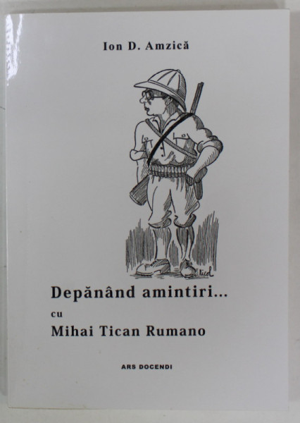 DEPANAND AMINTIRI ...cu MIHAI TICAN RUMANO de ION D. AMZICA , 2016