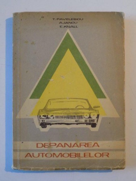 DEPANAREA AUTOMOBILELOR de T. PAVELESCU, A. IANCU, E. KNALL, 1964