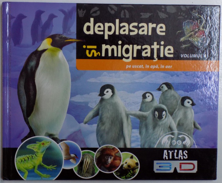 DEPLASARE SI MIGRATIE  - PE USCAT , IN APA , IN AER , VOL. IV de ILONA BAGOLY , 2012 , LIPSA OCHELARI