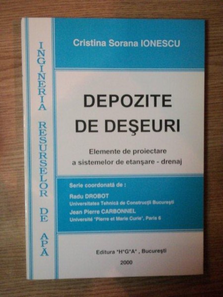 DEPOZITE DE DESEURI , ELEMENTE DE PROIECTARE A SISTEMELOR DE ETANSARE - DERANJ de CRISTINA SORANA IONESCU , Bucuresti 2000
