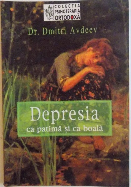 DEPRESIA CA PATIMA SI CA BOALA de DMITRI AVDEEV, 2005 * PREZINTA HALOURI DE APA