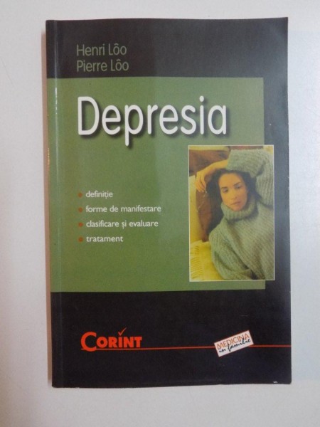 DEPRESIA , DEFINITIE , FORME DE MANIFESTARE , CLASIFICARE SI EVALUARE , TRATAMENT de HENRI LOO , PIERRE LOO , 2003