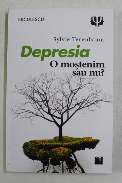 DEPRESIA , O MOSTENIM SAU NU ? de SYLVIE TENENBAUM , 2018