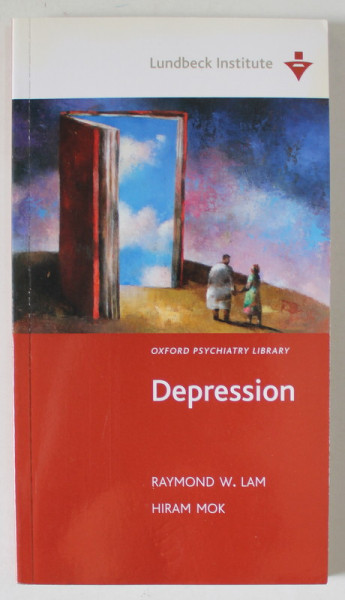 DEPRESSION by RAYMOND W. LAM  and HIRAM MOK , 2008