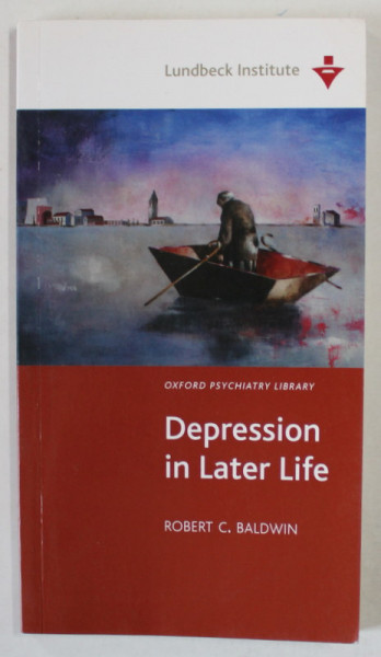DEPRESSION IN LATER LIFE by ROBERT C. BALDWIN , 2009