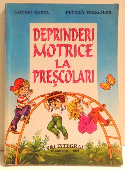 DEPRINDERI MOTRICE LA PRESCOLARI  de ANDREI BARTA si PETRICA DRAGOMIR , 1995