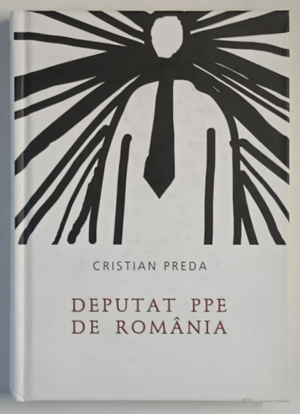 DEPUTAT PPE DE ROMANIA de CRISTIAN PREDA , 2012 *DEDICATIE