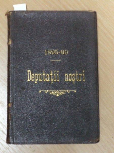 DEPUTATII NOSTRI- GEORGE D NICOLESCUSI ALBERT HERMELY, BUCURESTI 1896