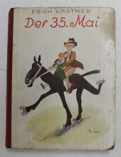 DER 35. MAI ODER KONRAD REITET IN DIE SUDSEE von ERICH KASTNER , illustriert von WALTER TRIER , 1955