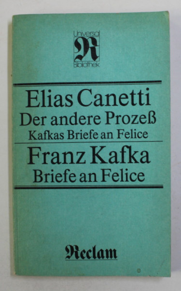 DER ANDERE PROZES - KAFKA BRIEFE AN FELICE von ELIAS KANETTI / BRIEFE AN FELICE von FRANZ KAFKA , COLIGAT , 1985
