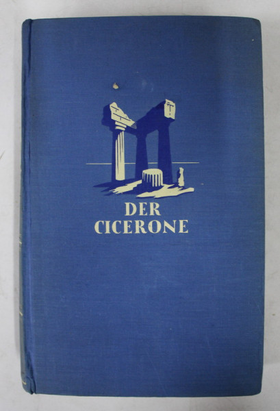 DER CICERONE , EINE ANLEITUNG ZUM GENUSS DER KUNSTWERKE ITALIENS von JACOB BURCKHARDT , 1938