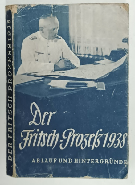 DER FRITSCH - PROZES 1938  ( PROCESUL LUI WERNER von FRITSCH ) von GRAF KIELMANSEGG  , 1949