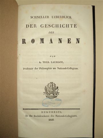 Der Geschichte der Romanien - Istoria Românilor, de Treb Laurian - Schneller Ueberblick, Bucureşti, 1846