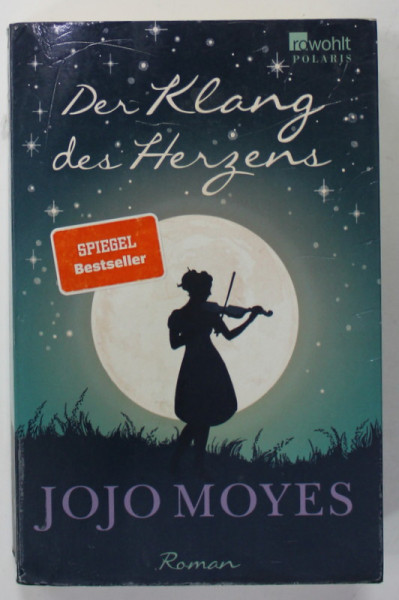 DER GLANG DES HERZENS ( MUZICA INIMII ) von JOJO MOYES , TEXT IN LIMBA GERMANA , 2020