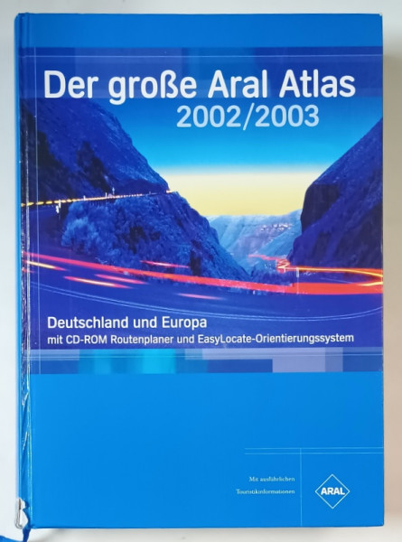DER GROSE ARAL ATLAS 2002/ 2003 , TEXT IN LIMBA GERMANA , LIPSA CD *