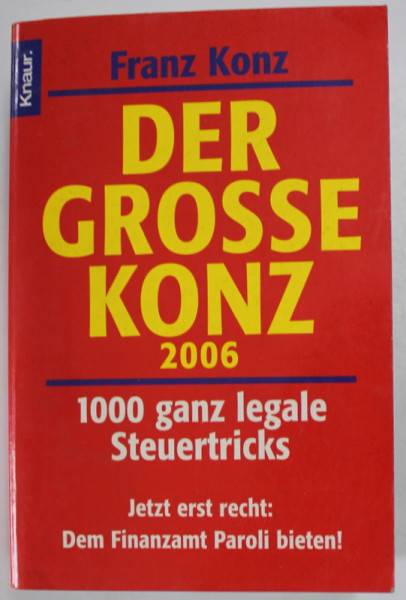 DER GROSSE KONZ von FRANZ KONZ ,  1000 GANZ LEGALE STEUERTRICKS , 2006