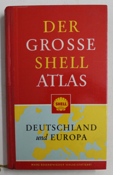 DER GROSSE SHELL ATLAS - DEUTSCHLAND UND EUROPA , 1966/67