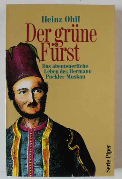 DER GRUNE FURST , DAS ABENTEUERLICHE LEBEN DES HERMANN PUCKLER - MUSKAU von HEINZ OHFF , 1994