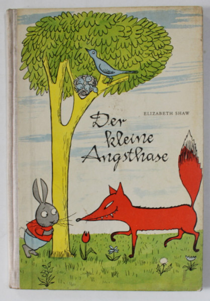 DER KLEINE ANGSTHASE ( MICUL IEPURE FRICOS ) von ELIZABETH SHAW , 1968, TEXT IN LIMBA GERMANA