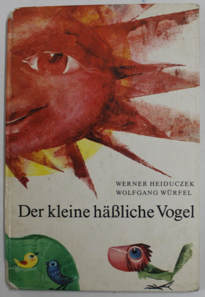 DER KLEINE HASLICHE VOGEL von WERNER HEIDUCZEK , illustrationen von WOLFGANG  WURFEL , 1973, PREZINTA URME DE UZURA