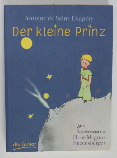 DER KLEINE PRINZ von ANTOINE DE SAINT - EXUPERY , TEXT IN LIMBA GERMANA , 2015