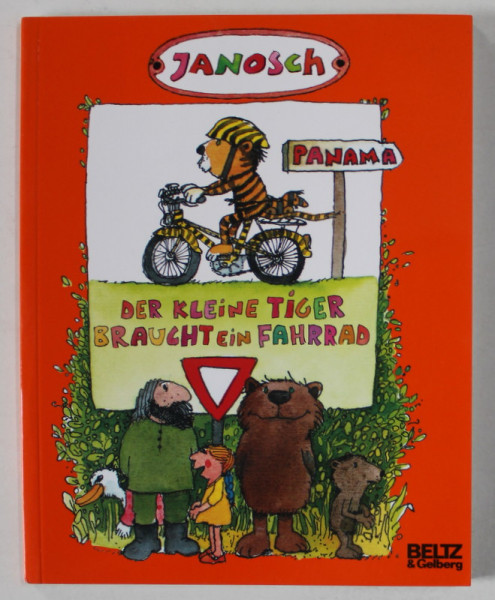 DER KLEINE TIGER BRAUCHT EIN FAHRRAD  ( MICUL TIGRU ARE NEVOIE DE BICILCETA ) von JANOSCH , 2011