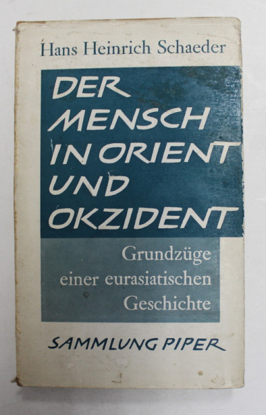 DER MENSCH IN ORIENT UND OKZIDENT - GRUNDZUGE EINER EURASIATISCHEN GESCHICHTE von HANS HEINRICH SCHAEDER , 1960