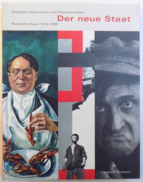 DER NEUE STAAT - ZWISCHEN EXPERIMENT UND REPRASENTATION   - POLNISCHE KUNST 1918 - 1939 von ROMANA SCHULER und GOSCHKA GAWLIK , 2003