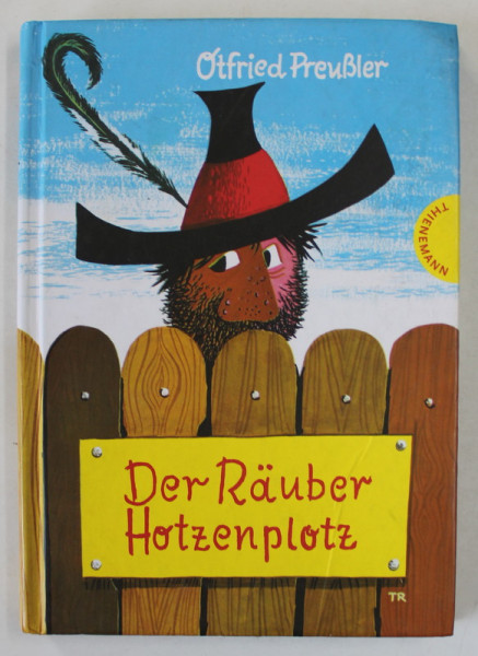 DER RAUBER HOTZENPLOTZ ( TALHARUL HOTZENPLOTZ ) von OTFRIED PREUSLER , 1962, TEXT IN LIMBA GERMANA