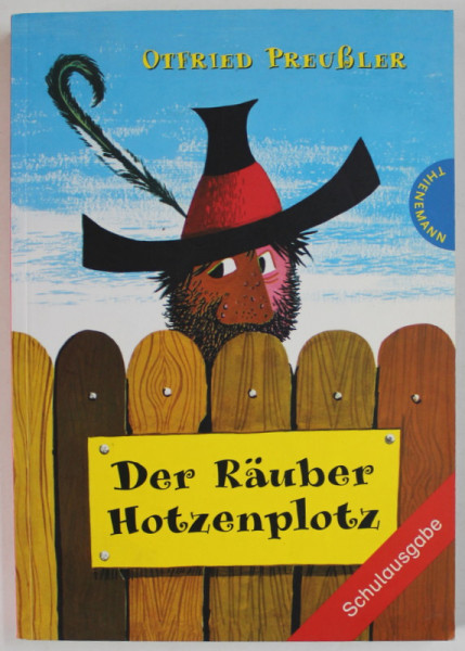 DER  RAUBER HOTZENPLOTZ von OTFRIED PREUSLER , mit bildern von F. J. TRIPP , 2008, TEXT IN LIMBA GERMANA