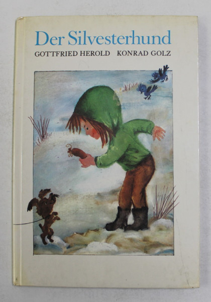 DER SILVESTERHUND - EINE BILDERBUCHERZAHLUNG von GOTTFRIED HEROLD , illustriert von KONRAD GOLZ , 1975