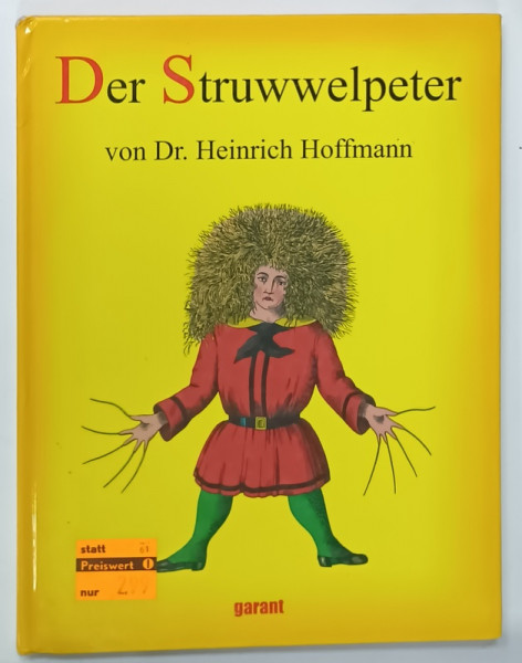 DER STRUWWELPETER von Dr. HEINRICH  HOFFMANN , 2006, CARTE PENTRU COPII CU TEXT IN LIMBA GERMANA