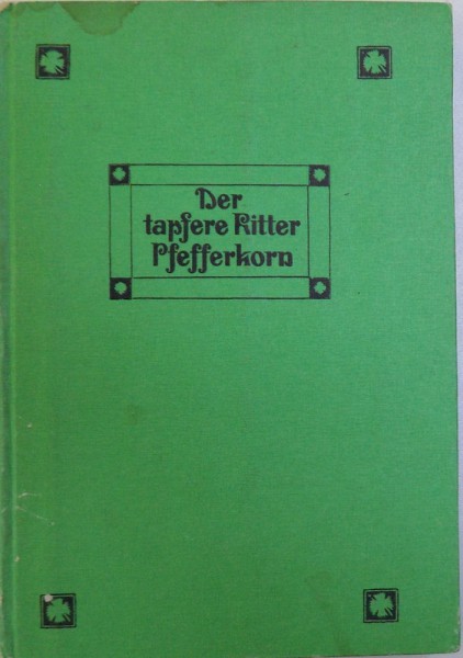 DER TAPFERE RITTER PFEFFERKORN und andere siebenburghische Marchen und Gesichten gesammelt von ANNELISE THUDT und GISELA RICHTER , illustriert von RENATE MILDNER - MULLER , 1977