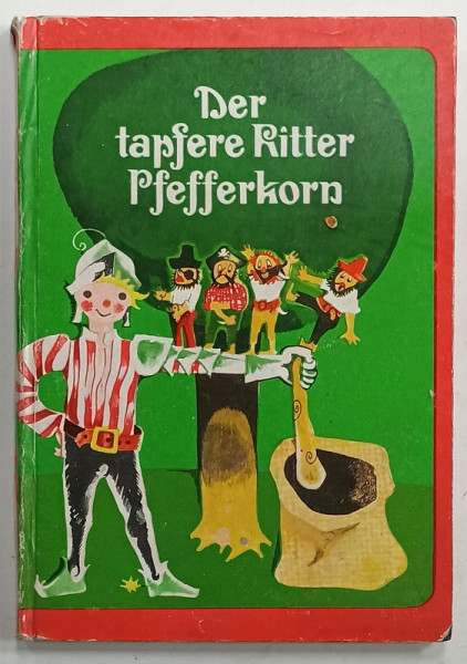 DER TAPFERE RITTER PFEFFERKORN ( VITEAZUL CAVALER PFEFFERKORN ) , POVESTIRI  TRANSILVANE , TEXT IN LIMBA GERMANA , 1986