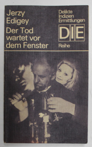 DER TOD WARTET VOR DEM FENSTER ( MOARTEA ASTEAPTA LA  FEREASTRA ) von JERZY EDIGEY , TEXT IN LB. GERMANA , 1975