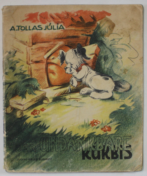 DER UNDANKBARE KURBIS ( DOVLEACUL NERECUNOSCATOR ) , von A. TOLLAS JULIA , ilustratiile autoarei , TEXT IN LIMBA GERMANA , 1956