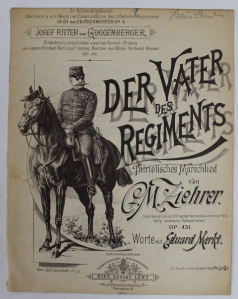 DER  VATER DES REGIMENTS , PATRIOTISCHES MARSCHLIED von  G. M. ZIEHRER , worte von EDUARD MERKT , EDITIE DE INCEPUT DE SECOL XX, PARTITURA *