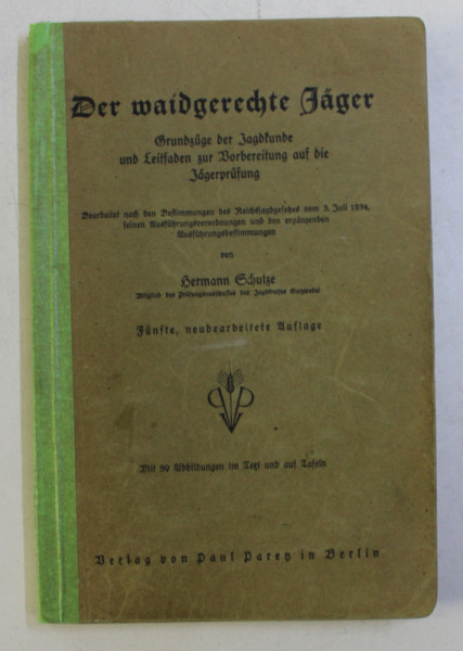 DER WAIDGERECHTE JAGER ( MANUAL DE VANATAOARE ) von HERMANN SCHULZE , 1935